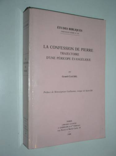La Confession de Pierre: trajectoire d'une péricope évangélique