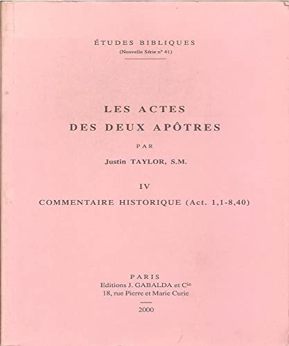 Les Actes des deux apôtres : Tome 4 - Commentaire historique (Act. 1,1 - 8,40)