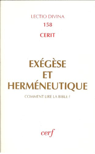 Exégèse et herméneutique: comment lire la Bible
