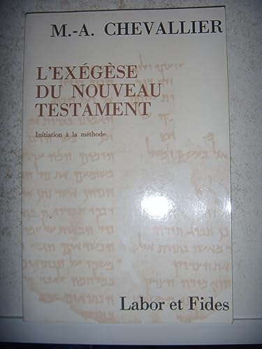 L'exégèse du Nouveau Testament: initiation à la méthode