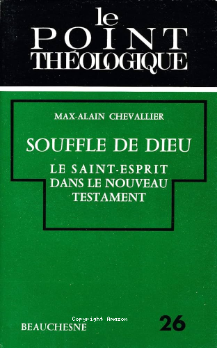 Souffle de Dieu: Le Saint-Esprit dans le Nouveau testament. 1 - Ancien Testament, Hellénisme et judaïsme. La tradition synoptique. L'oeuvre de Luc