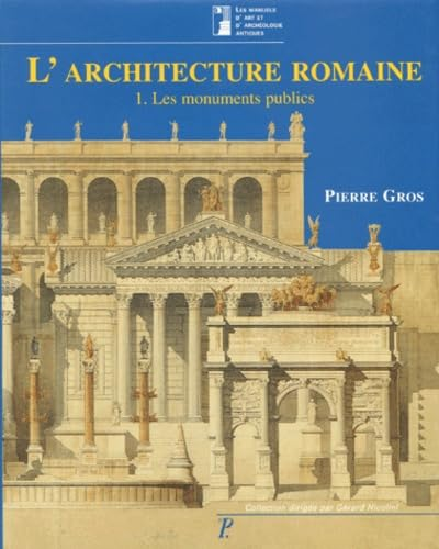 L'architecture romaine : du début du IIIè siècle av. JC à la fin du Haut-Empire. 1 - Les monuments publics