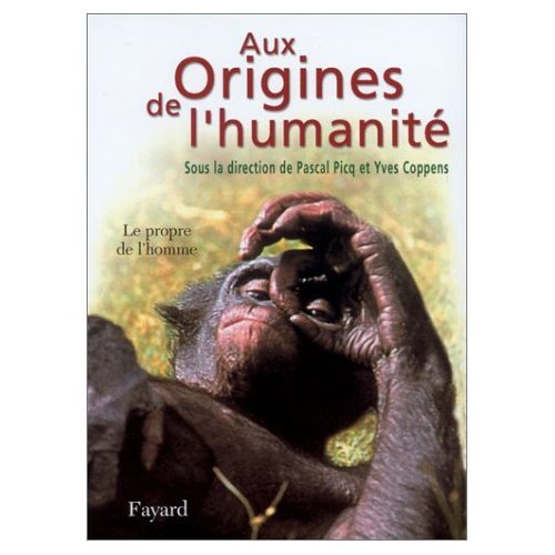 Aux origines de l'humanité. 2 - Le propre de l'homme
