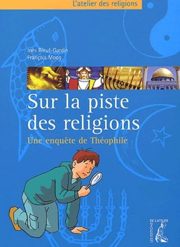 Sur la piste des religions: une enquête de Théophile : 6ème