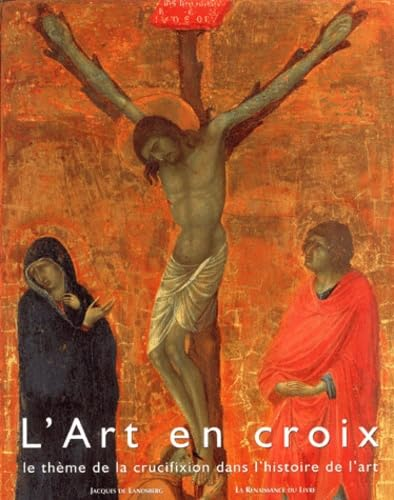 L'Art en croix: le thème de la crucifixion dans l'histoire de l'art
