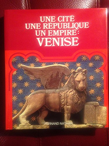 Une cité, une république, un empire : Venise