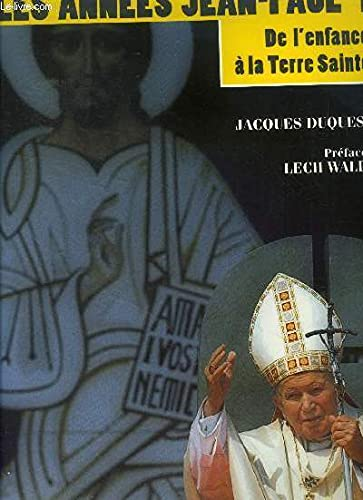 Les Années Jean-Paul II : De l'enfance à la Terre Sainte