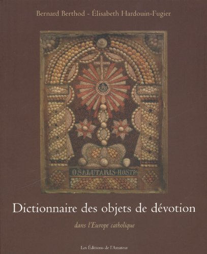 Dictionnaire des objets de dévotion dans l'Eglise