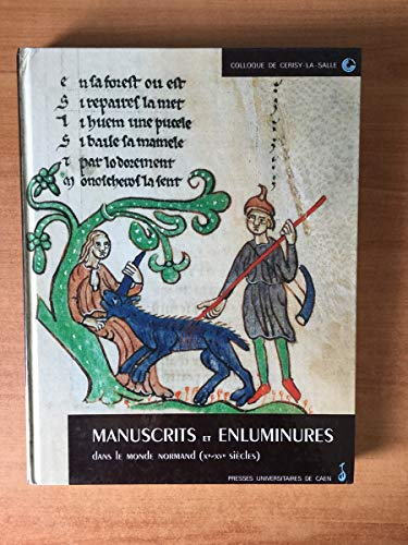 Manuscrits et enluminures dans le monde normand (Xè-XVè siècles)