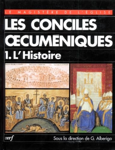 Les Conciles oecuméniques. 1 - L'histoire