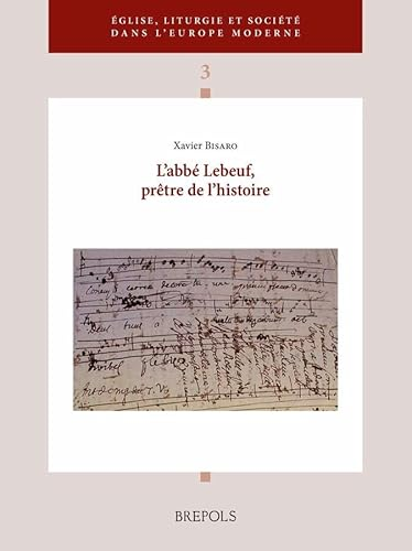 L'Abbé Lebeuf, prêtre de l'histoire [18ème siècle]