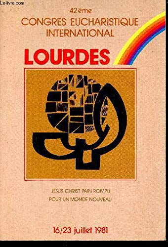 Eucharistie: vers un monde nouveau: les grands textes publiés par la Conférence épiscopale française. (42è Congrès 1981 Lourdes)