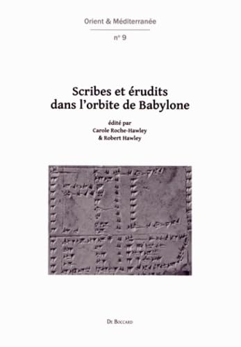 Scribes et érudits dans l'orbite de Babylone Travaux réalisés dans le cadre du projet ANR Mespériph 2007-2011