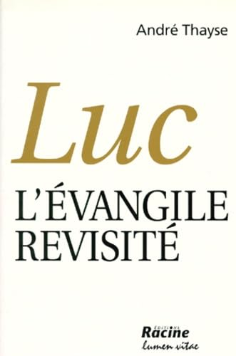 Luc l'évangile revisité