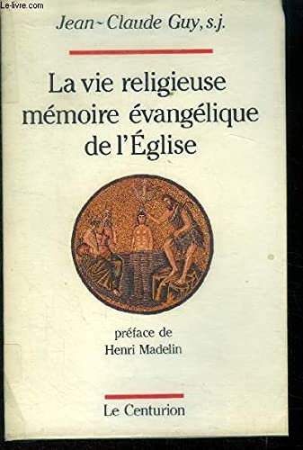 La Vie religieuse: mémoire évangélique de l'Eglise