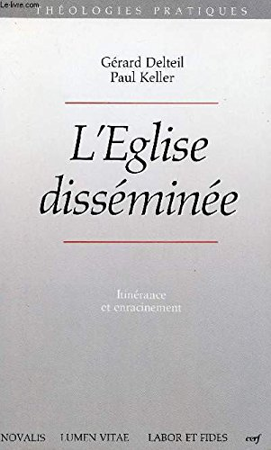 L'Eglise disséminée: itinérance et enracinement