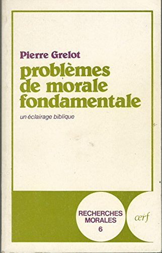 Problèmes de morale fondamentale: un éclairage biblique