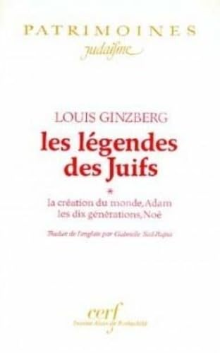 Les Légendes des juifs: La création du Monde, Adam, les 10 générations, Noé