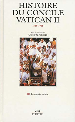 Histoire du Concile vatican II. 3 - Le Concile adulte: la 2ème session et la 2ème intercession (sept 1963 - sept 1964)