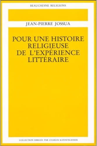 Pour une histoire religieuse de l'expérience littéraire