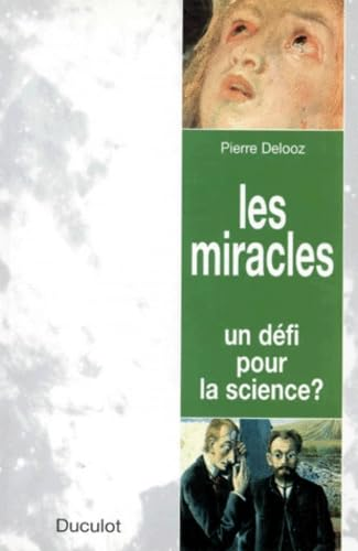 Les Miracles: un défi pour la science?
