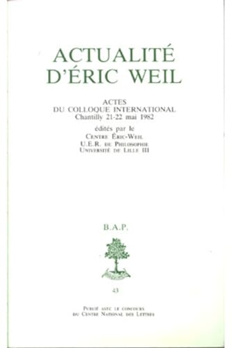 Actualité d'Eric Weilactes du colloque international de Chantilly 21-22 mai 1982