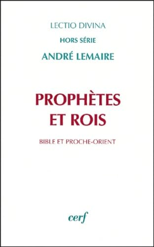 Prophètes et rois: Bible et Proche-Orient