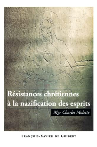 Résistances chrétiennes à la nazification des esprits