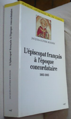 L'Episcopat français à l'époque concordataire (1802-1905): origines, formation, nomination
