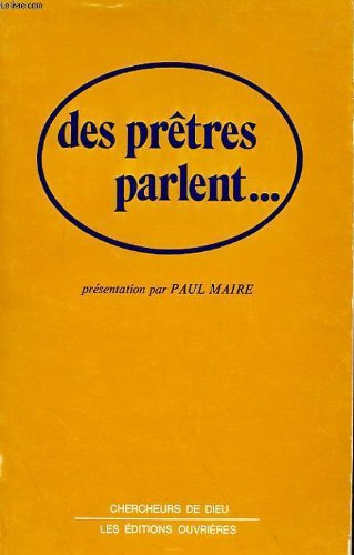 Des Prêtres parlent: les choix qui les font vivre
