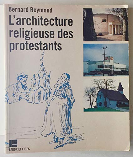 L'Architecture religieuse des protestants : Histoire, caractéristiques, problèmes actuels