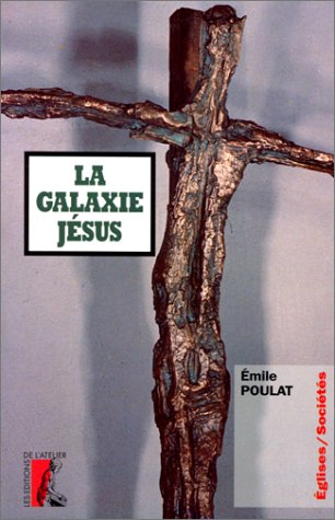 La Galaxie Jésus: un Evangile et des Eglises: deux millénaires d'expansion chrétienne