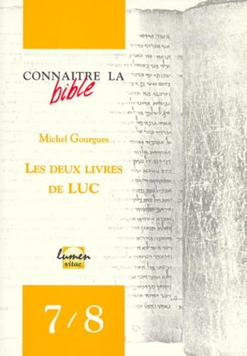 Les Deux livres de Luc: clés de lecture du 3ème Evangile et des Actes