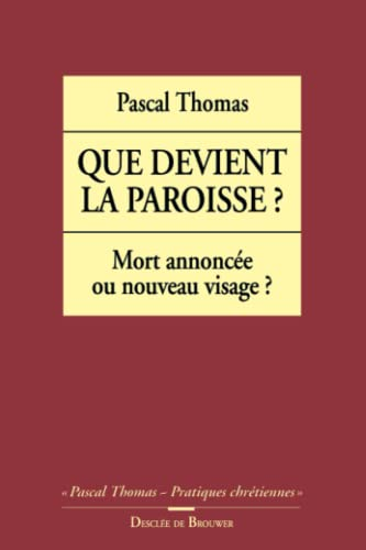 Que devient la paroisse ? : Mort annoncée ou nouveau visage