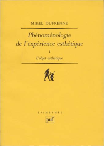 Phénoménologie de l'expérience esthétique: l'objet esthétique