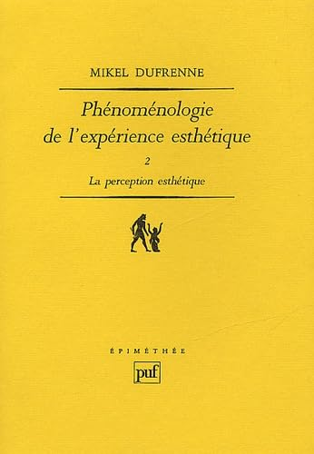 Phénoménologie de l'expérience esthétique: la perception esthétique