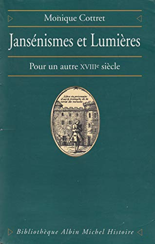 Jansénismes et lumières: Pour un autre XVIIIè siècle