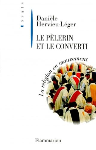 La Religion en mouvement: le pélerin et le converti