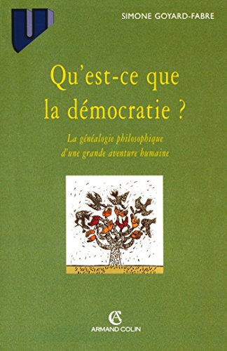 Qu'est-ce que la démocratie?: la généalogie philosophique d'une grande aventure humaine