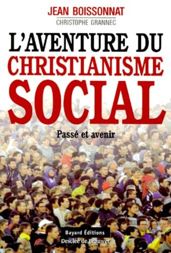 L'aventure du Christianisme social: passé et avenir