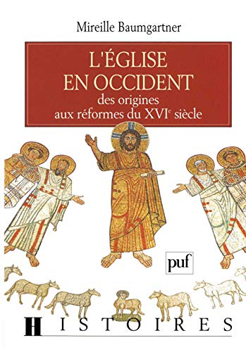 L'Eglise en Occident: des origines aux réformes du XVIè siècle
