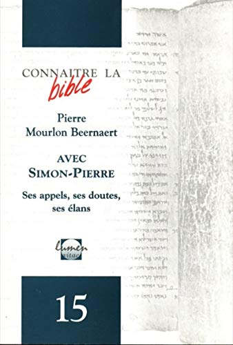 Avec Simon-Pierre: Ses appels, ses doutes, ses élans