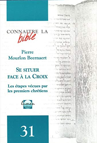 Se situer face à la croix : les étapes vécues par les premiers chrétiens