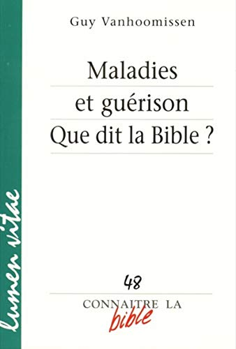 Maladies et guérison. Que dit la Bible ?