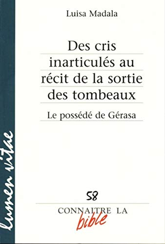Des cris inarticulés au récit de la sortie des tombeaux : Le possédé de Gérasa
