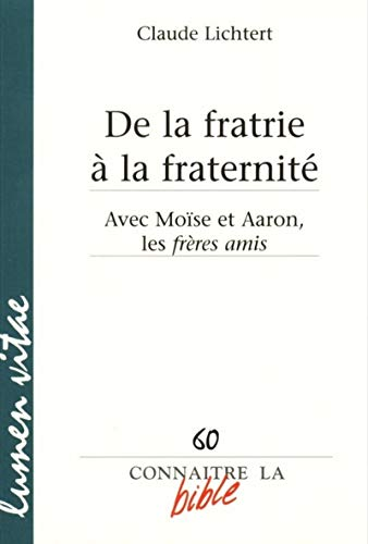 De la fratrie à la fraternité : Avec Moïse et Aaron, les frères amis