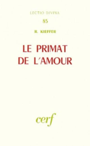 Le Primat de l'amour: commentaire épistémologique de 1 Corinthiens 13