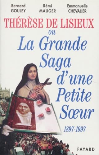 Thérèse de Lisieux ou la grande saga d'une petite soeur (1897-1997)