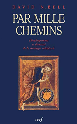 Par mille chemins: développement et diversité de la théologie médiévale