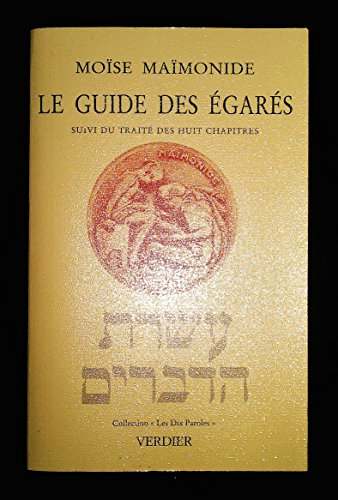 Le Guide des égarés suivi du Traité des huit chapitres : Texte intégral